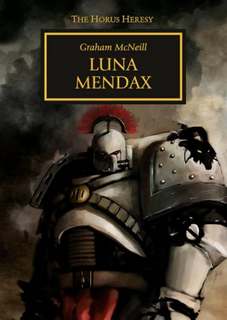 Warhammer 40000. Ересь Хоруса. Luna Mendax / Грэм Макнилл